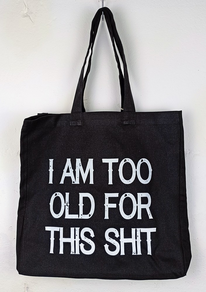 Tote I am too old black